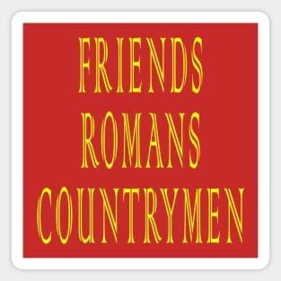 Friends, Romans, Countrymen Magnet